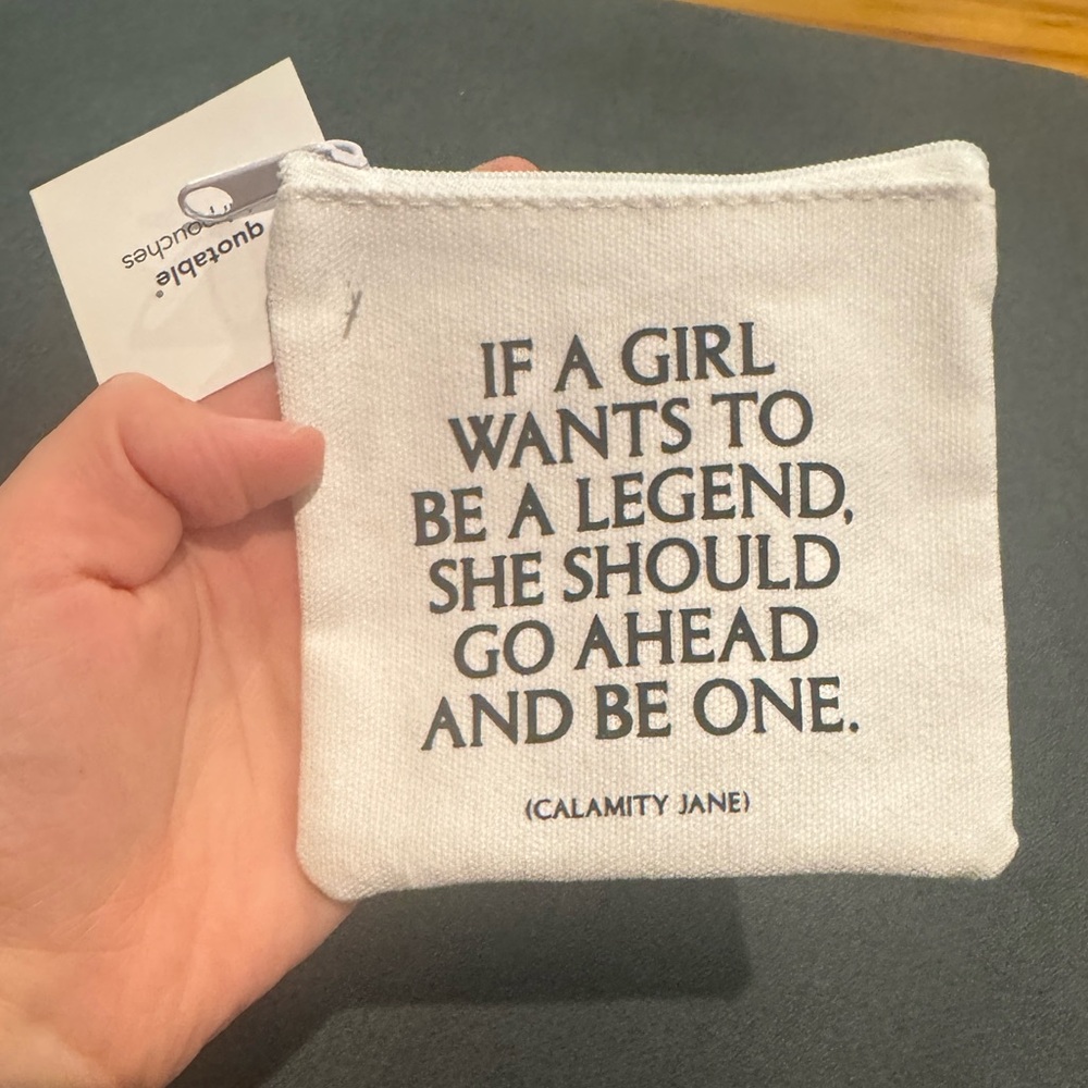 Quotable Mini Canvas Pouch - “Girl Wants to Be a Legend” Calamity Jane Quote